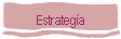 Estrateg�a